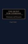Craig R. Smith, Smith Craig R. - The Quest for Charisma