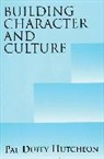 Pat D. Hutcheon, Pat Duffy Hutcheon - Building Character and Culture