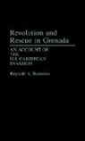 Reynold A. Burrowes, Burrowes Reynold - Revolution and Rescue in Grenada