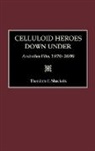 Theodore Sheckels, Sheckels Theodore F. - Celluloid Heroes Down Under