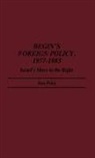 Ilan Peleg - Begin's Foreign Policy, 1977-1983