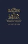 Louis Nevaer, Louis E. V. Nevaer - New Business Opportunities in Latin America