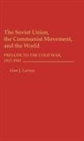 Alan J. Levine, Levine Alan - The Soviet Union, the Communist Movement, and the World