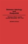 Georg Schild, Georg M Schild - Between Ideology and Realpolitik