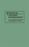 Duane G. Levine, Duane G. Levine, LeVine Duane G., Arthur C. Upton, Upton Arthur C. - The City as a Human Environment