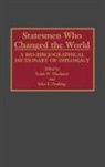 John E. Findling, Frank W. Thackeray - Statesmen Who Changed the World