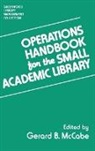 McCabe Gerard B., Gerard B. McCabe - Operations Handbook for the Small Academic Library