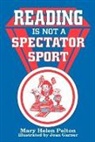 Pelton, Mary H. Pelton - Reading is not Spectator Sport