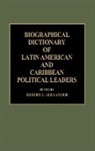Alexander Robert J., Robert Jackson Alexander - Biographical Dictionary of Latin American and Caribbean Political Leaders