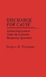 Douglas H. Thompson, Thompson Douglas H. - Discharge for Cause