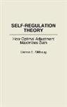 Dennis Mithaug, Dennis E. Mithaug - Self-Regulation Theory