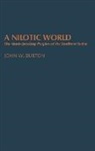 John W. Burton, Burton John W. - A Nilotic World
