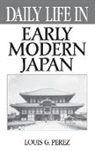 Louis Perez, Perez Louis G. - Daily Life in Early Modern Japan