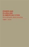 Robert J. Waste, Waste Robert J. - Power and Pluralism in American Cities