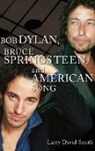 Larry Smith, Smith Larry David - Bob Dylan, Bruce Springsteen, and American Song