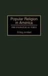 Erling Jorstad - Popular Religion in America