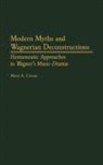 Mary A. Cicora, Cicora Mary A. - Modern Myths and Wagnerian Deconstructions