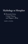 Mary A. Cicora, Cicora Mary A. - Mythology as Metaphor