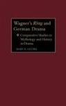 Mary A. Cicora, Cicora Mary A. - Wagner's Ring and German Drama