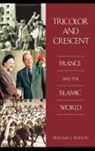 William E. Watson, Watson William E. - France and the Islamic World in the Twentieth Century