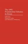 Diana B. Carlin, Carlin Diana B., Mitchell Mckinney, Mitchell S. McKinney, Diana B. Carlin - The 1992 Presidential Debates in Focus