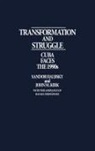 Halebsky Sandor, Kirk John, Sandor Halebsky, John M. Kirk - Transformation and Struggle