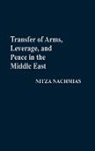 Nitza Nachmias, Nachmias Nitza - Transfer of Arms, Leverage, and Peace in the Middle East