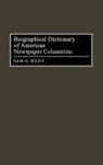 Sam Riley, Sam G. Riley - Biographical Dictionary of American Newspaper Columnists
