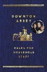 Carnival Productions, Mr Carson, Jessica Fellowes - The Downton Abbey Rules for Household Staff