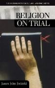 James John Jurinski,  Jurinski James John, Charles L. Zelden - Religion on Trial - A Handbook with Cases, Laws, and Documents