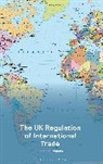 Joshua Hitchens - The UK Regulation of International Trade