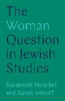Professor Susannah Imhoff Heschel, Susannah Heschel, Sarah Imhoff, Imhoff Sarah - Woman Question in Jewish Studies