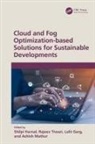 Shilpi Tiwari Harnal, Lalit Garg, Shilpi Harnal, Ashish Mathur, Mathur Ashish, Rajeev Tiwari - Cloud and Fog Optimization Based Solutions for Sustainable Development
