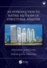 Worsak Kanok-Nukulchai, Muhammad Akram Tahir, Muhammad Akram Kanok-Nukulchai Tahir - Introduction to Matrix Methods of Structural Analysis