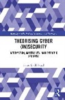 Noran Fouad, Noran Shafik Fouad - Theorising Cyber (In)security