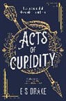 E S Drake, E. S. Drake - Acts of Cupidity