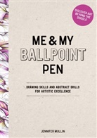 Jennifer Mullin - Me and My Ballpoint Pen: Discover Art Beyond the Doodle