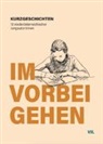 Hanna Aron, Teresa Fuchs, Beate Kasper, Andreas Kuhnert, Aldina Pinjic, Amber Schnabl... - Im Vorbeigehen