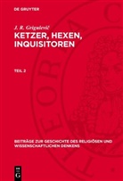 J. R. Grigulevi¿, J. R. Grigulevic, J. R. Grigulevič - J. R. Grigulevic: Ketzer, Hexen, Inquisitoren - Teil 2: J. R. Grigulevic: Ketzer, Hexen, Inquisitoren. Teil 2