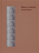 Rebecca Ackroyd, Alexander Wilmschen / Kestner Gesellschaft Adam Budak, Kestne Gesellschaft, Koenigsknecht, Nick Koenigsknecht / Peres Projects, Peres Project - Period Drama