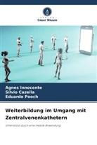 Sílvio Cazella, Agnes Innocente, Eduardo Pooch - Weiterbildung im Umgang mit Zentralvenenkathetern