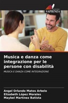 Elizabeth López Morales, Maybel Martínez Batista, Angel Orlando Matos Arbelo - Musica e danza come integrazione per le persone con disabilità