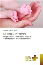 Rodrigue Stéphane ACHO - Le miracle en l'homme