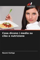 Naomi Kahiga - Cosa dicono i media su cibo e nutrizione