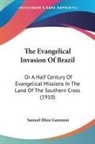 Samuel Rhea Gammon - The Evangelical Invasion Of Brazil