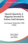 James Cappon, N. F. Dupuis, John Watson - Queen's Quarterly, A Magazine Devoted To Science And Literature