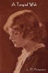 L. M. Montgomery, Lucy Maud Montgomery - A Tangled Web