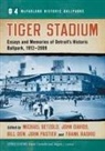 Michael Betzold, John Davids, Bill Dow - Tiger Stadium