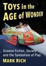 Mark Rich - Toys in the Age of Wonder