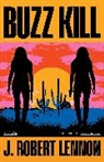 J Robert Lennon, J. Robert Lennon - Buzz Kill